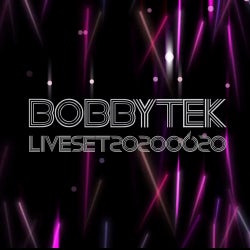 BOBBYTEK ¦ LIVESET20200620