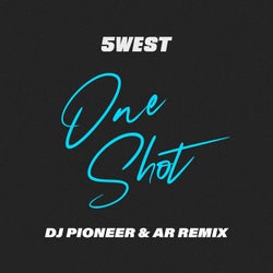 One Shot (DJ Pioneer & AR Remixes)