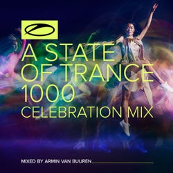 A State Of Trance 1000 - Celebration Mix (Mixed by Armin van Buuren) - Extended Versions