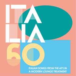 Italia 60 In Lounge - Italian Songs from the 60's in a Modern Lounge Treatment