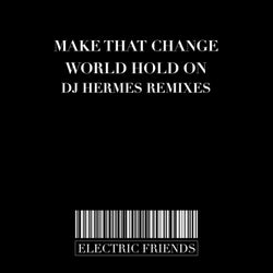World Hold On Dj Hermes Remixes