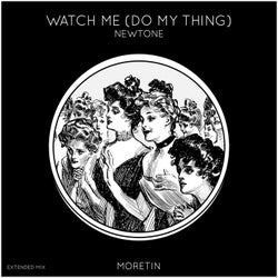 Watch Me (Do My Thing) [Extended Mix]