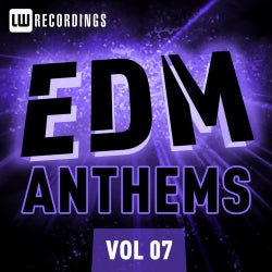 EDM Anthems Vol. 07