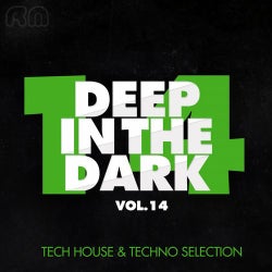 Deep in the Dark, Vol. 14 - Tech House & Techno Selection