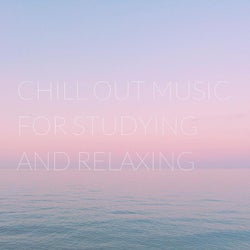 Chill out Music for Studying and Relaxing