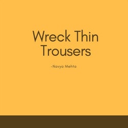 Wreck Thin Trousers