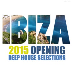 Ibiza 2015 Opening Deep House Selections