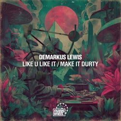 Like U Like It / Make It Durty