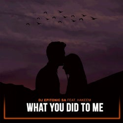 What You Did To Me (feat. Hakeem)