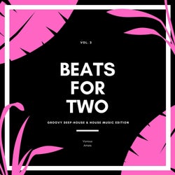 Beats For Two (Groovy Deep-House & House Music Edition), Vol. 3