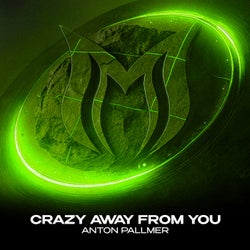 Crazy Away From You