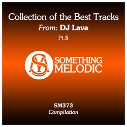 Collection of the Best Tracks From: DJ Lava, Pt. 5