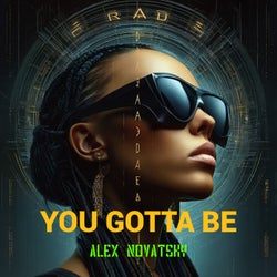 You Gotta Be