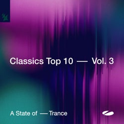 A State of Trance - Classics Top 10, Vol. 3 - Extended Versions
