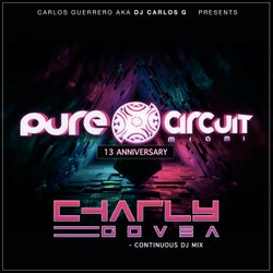 DJ CARLOS G PRESENTS - PURE CIRCUIT 13 ANNIVERSARY -
