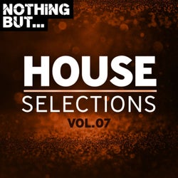 Nothing But... House Selections, Vol. 07