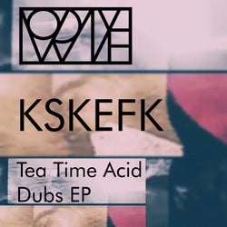 Tea Time Acid Dubs