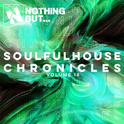 Nothing But... Soulful House Chronicles, Vol. 18