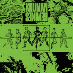 XHUMAN REMIXES