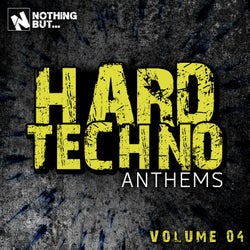 Nothing But... Hard Techno Anthems, Vol. 04