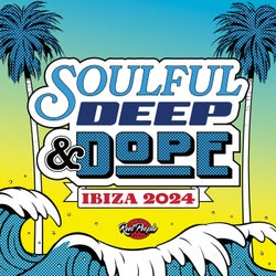 Soulful Deep & Dope Ibiza 2024