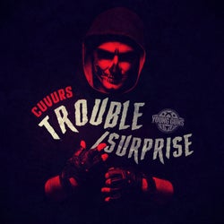 Trouble / Surprise