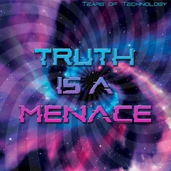 Truth is a Menace