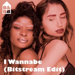 I Wannabe (Bitstream Edit)