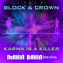 Karma Is A Killer (Makin Bakin Remix)