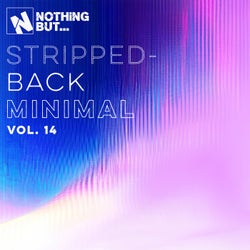 Cover art for Nothing But... Stripped-Back Minimal, Vol. 14