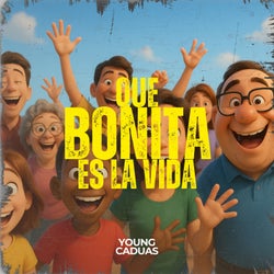Que Bonita Es La Vida