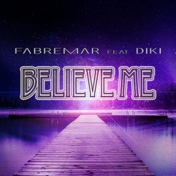 Believe Me (feat. Diki)