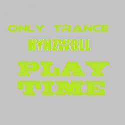 Hynzw3ll Playtime: Only Trance