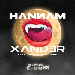 Hannam & Xander (2 AM) (feat. Jordache and Jodie) [Radio Edit]