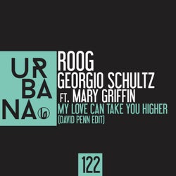 Roog & Georgio Schultz Feat. Mary Griffin - My Love Can Take You Higher