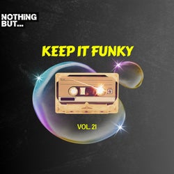 Nothing But... Keep It Funky, Vol. 21