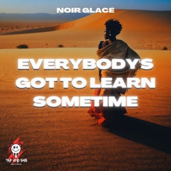 Everybodys Got To Learn Sometime - AFRO HOUSE