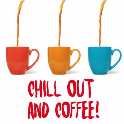 Chill Out & Coffee!
