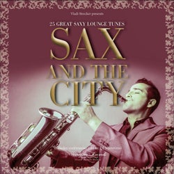 Vladi Strecker Presents: Sax and the City - Saxophone Lounge Music