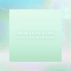 Do it 4 U (Darq E Freaker Remix)