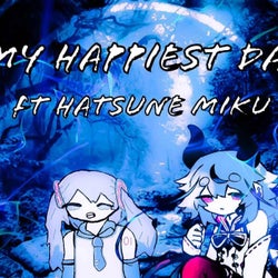 My Happiest Day (feat. Hatsune MIku)