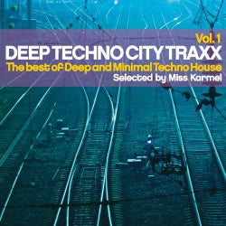 Deep Techno City Traxx, Vol.1 (The Best of Deep and Minimal Techno House Selected By Miss Karmel)