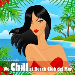 We Chill at Beach Club del Mar.