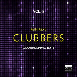 Minimal Clubbers, Vol. 5 (Executive Minimal Beats)