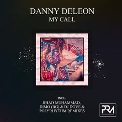My Call (Incl. Jihad Muhammad, DiMO (BG) & DJ Dove & PolyRhythm Remixes)