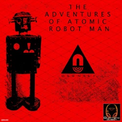 The Adventures of Atomic Robot Man