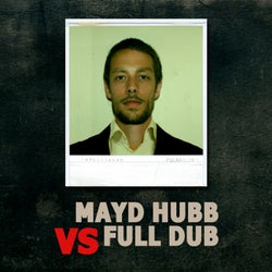 Mayd Hubb vs. Full Dub