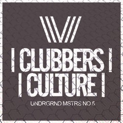 Clubbers Culture: Undrgrnd Mstrs No.5