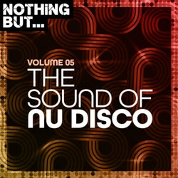 Nothing But... The Sound of Nu Disco, Vol. 05