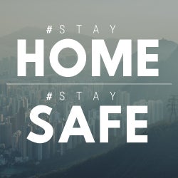 STAY HOME / STAY SAFE